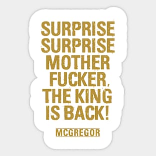 Surprise Surprise Motherfucker The King is Back Sticker